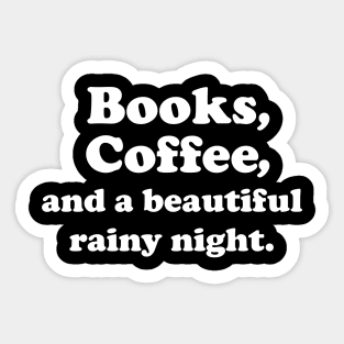 Books, Coffee and a beautiful rainy night- white text Sticker